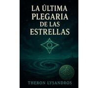 La última plegaria de las estrellas: Una novela de horror ritual en las entrañas de Cádiz