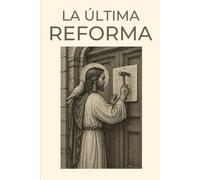 LA ÚLTIMA REFORMA