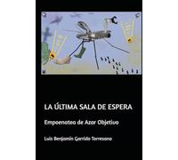 LA ÚLTIMA SALA DE ESPERA: Empoenatea de Azar Objetivo
