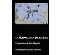 LA ÚLTIMA SALA DE ESPERA: Empoenatea de Azar Objetivo