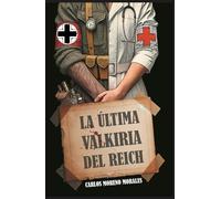 LA ÚLTIMA VALKIRIA DEL REICH: ALEMANES CONTRA EL FÜHRER