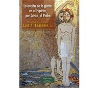 La Unción De La Gloria: En El Espíritu, Por Cristo, Al Padre - [Livre en VO] Ladaria Ferrer, Luis Francisco (Auteur)