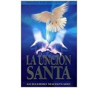 La Uncion Santa/ The Holy Unction