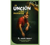 La unción y sus propósitos