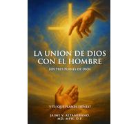 LA UNION DE DIOS CON EL HOMBRE: LOS TRES PLANES DE DIOS