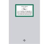 La Unión Europea En Las Relaciones Internacionales - Martijn C. Vlaskamp , Juan Pablo Soriano , Eduard Soler i Lecha , Francesc Serra , José Antonio Sanahuja , Michal Natorski , Pol Morillas , Débora