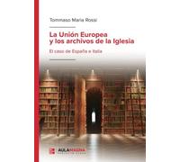 La Unión Europea y los archivos de la Iglesia: El caso de España e Italia