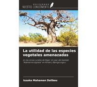 La utilidad de las especies vegetales amenazadas: en las zonas rurales de Níger: el caso del baobab "Adansonia digitata" en Kotaki y Banigoungou.