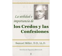 La Utilidad E Importancia De Los Credos Y Las Confesiones