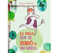 La Vaca Que Se Subió A Un Árbol - [Livre en VO] Merino, Gemma (Auteur)
