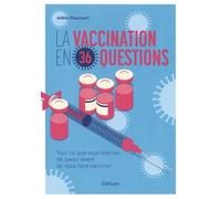 La Vaccination En 36 Questions - Tout Ce Que Vous Méritez De Savoir Avant De Vous Faire Vacciner