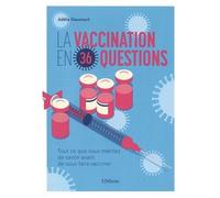 La Vaccination En 36 Questions - Tout Ce Que Vous Méritez De Savoir Avant De Vous Faire Vacciner