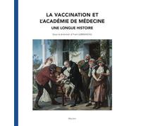 La vaccination et l’Académie de médecine Une longue histoire - Yvon Lebranchu - Maloine - broché - Scolaire / Universitaire