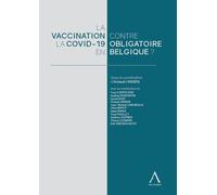 La vaccination obligatoire contre la Covid-19 en Belgique ? - Arnaud Jansen - Anthemis - broché - Etude