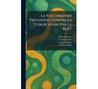 La Vaccination PrÃ(c)ventive Contre La Tuberculose Par Le "BCG"