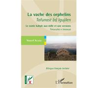 La vache des orphelins - Tafunast (n) Igujilen Le conte kabyle aux mille et une versions - Timucuha n tmawya Bilingue français-berbère - Bilingue français-berbère - Youcef Allioui - L'harmattan - broc