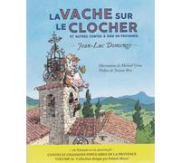 La vache sur le clocher: et autres contes à rire en Provence