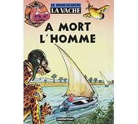 La Vache, tome 1 : A mort l'homme
