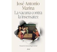 La vacuna contra la insensatez: Tratado de inmunología mental / The Vaccine against Foolishness