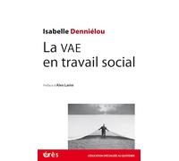 La VAE en travail social: Pistes et ressources pour une expérience et un parcours inédits