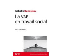 La VAE en travail social Pistes et ressources pour une expérience et un parcours inédits - Isabelle Dennielou - Eres - broché - Essai