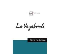 La Vagabonde de Colette (fiche de lecture et analyse complète de l'oeuvre)