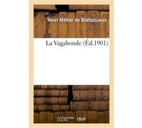 La Vagabonde Henri Méhier de Mathuisieulx (Auteur)