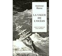 La Vague de l'océan préface de Jean-Claude Carrièretraduit de l'anglais par Anne Dechanet - Ambrose Bierce - Interferences Eds - broché - Livre