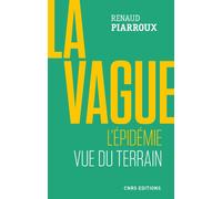 La vague. L'épidémie vue du terrain - Renaud Piarroux - Cnrs Eds - broché - Essai