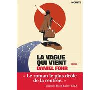 La vague qui vient - Daniel Fohr - Inculte-Derniere Marge - broché - Roman