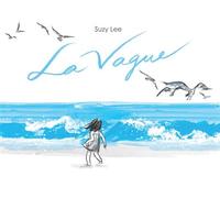 La Vague - Suzy Lee - Ecole Des Loisirs - broché - Album jeunesse dès 6 ans