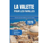LA VALETTE POUR LES FAMILLES 2026: Un guide de voyage en famille pour explorer le riche patrimoine et les activités amusantes de Malte
