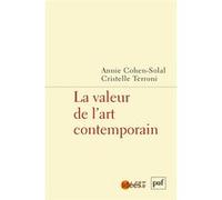 La valeur de l'art contemporain Annie Cohen-Solal (Auteur), Cristelle Terroni (Auteur)