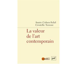 La valeur de l'art contemporain - Annie Cohen-Solal - Puf - broché - Essai