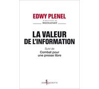 La Valeur De L'information - Suivi De Combat Pour Une Presse Libre