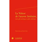 La Valeur De L'oeuvre Littéraire, Entre Pôle Artistique Et Pôle Esthétique