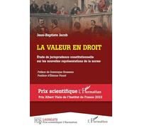 La valeur en droit: Étude de jurisprudence constitutionnelle sur les nouvelles représentations de la norme