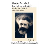 La valeur inductive de la relativité - Gaston Bachelard - Vrin - broché - Essai