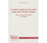 La Valeur Morale de Nos Actes Selon St Th d Aquin