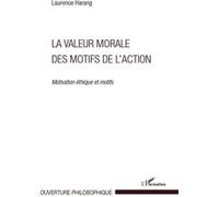 Valeur morale des motifs de l'action motivation éthique et motifs