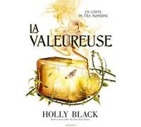La Valeureuse Holly Black (Auteur), Leslie Damant-Jeandel (Traduction)