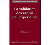 La validation des acquis de l'expérience Assia BOUGUERBA-HOCINE (Auteur), Jean-Marie Doublet (Auteur), Alix Bouguerba (Auteur)