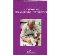 La validation des acquis de l'expérience - Bernard Gourmelen - L'harmattan - broché - Etude