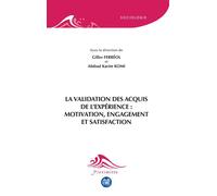 La validation des acquis de l'expérience : motivation, engagement et satisfaction Motivation, engagement et satisfaction - Gilles Ferréol - Eme Et Intercommunications - broché - Etude