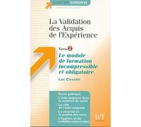 La Validation des Acquis de l'Expérience - Tome 2 : Le module de formation incompressible et obligatoire