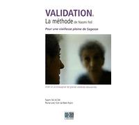 La Validation, Méthode Feil: Comment aider les grands vieillards désorientés