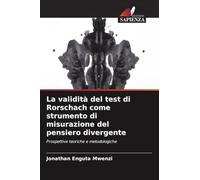 La validità del test di Rorschach come strumento di misurazione del pensiero divergente: Prospettive teoriche e metodologiche