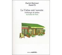 La valise entr'ouverte - anthologie de haïkus du kukaï de Paris, 2007-2010 Anthologie de haïkus - Paul de Maricourt - Unicite - relié - Poésie