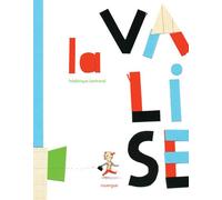 La valise - Frédérique Bertrand - Rouergue - cartonné - Album jeunesse dès 3 ans