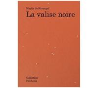 Maylis de Kerangal – La valise noire